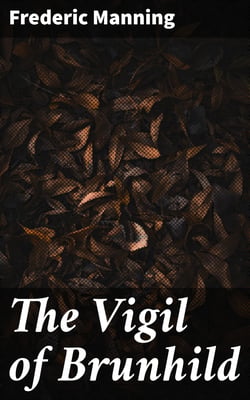 The Vigil of Brunhild - A Narrative Poem