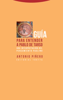 Guía para entender a Pablo de Tarso - Una interpretación del pensamiento paulino