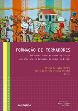 Formação de formadores - Reflexões sobre as experiências da Licenciatura em Educação do Campo no Brasil