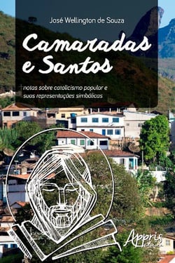 Camaradas e santos - notas sobre catolicismo popular e suas representações simbólicas