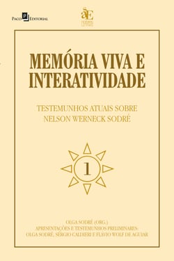 Memória viva e interatividade (vol 1) - Testemunhos atuais sobre Nelson Werneck Sodré