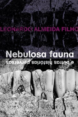 Nebulosa fauna - E outras histórias perversas