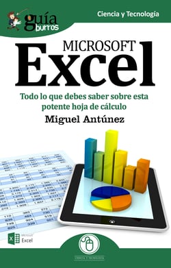 GuíaBurros Microsoft Excel - Todo lo que necesitas saber sobre esta potente hoja de cálculo