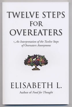 Twelve Steps for Overeaters - An Interpretation of the Twelve Steps of Overeaters Anonymous