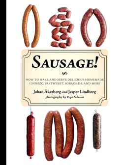 Sausage! - How to Make and Serve Delicious Homemade Chorizo, Bratwurst, Sobrasada, and More