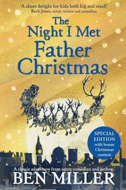 The Night I Met Father Christmas - THE Christmas classic from bestselling author Ben Miller