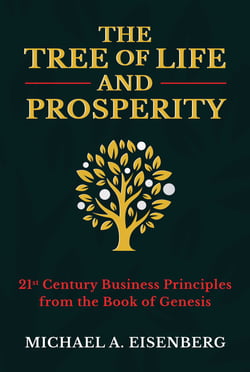 The Tree of Life and Prosperity - 21st Century Business Principles from the Book of Genesis