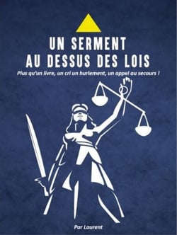 Un serment au-dessus des lois - Plus qu'un livre ou un témoignage, un cri un hurlement, un SOS