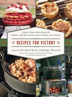 Recipes for Victory - Great War Food from the Front and Kitchens Back Home in Canada