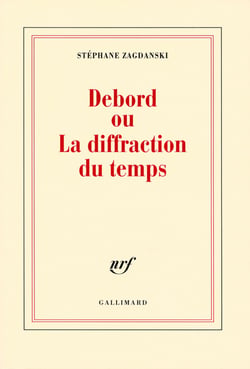 Debord ou la diffraction du temps