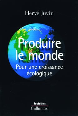Produire le monde - pour une croissance écologique