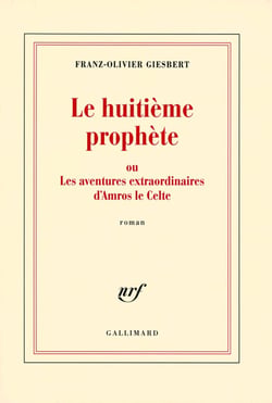 Le huitième prophète ou les aventures extraordinaires d'Amros le celte