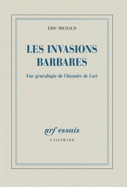 Les invasions barbares - une généalogie de l'histoire de l'art