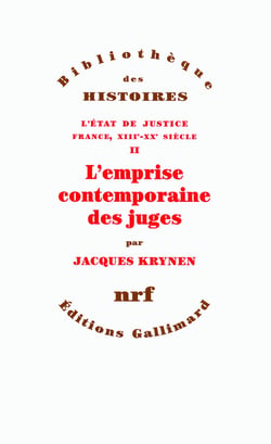 L'état de justice - France, XIIIe-XXe siècle Tome 2 - l'emprise contemporaine des juges