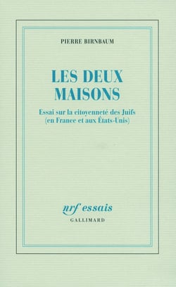 Les deux maisons - essai sur la citoyenneté des Juifs (en France et aux Etats-Unis)
