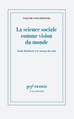 La science sociale comme vision du monde - Durkheim et le mirage du salut