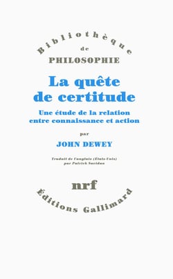 La quête de certitude - une étude de la relation entre connaissance et action