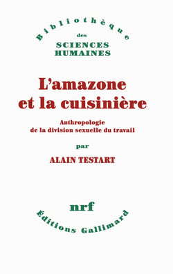 L'amazone et la cuisinière - anthropologie de la division sexuelle du travail