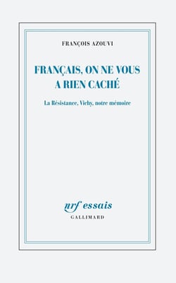Français, on ne vous a rien caché - la Résistance, Vichy, notre mémoire