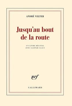 Jusqu'au bout de la route - un livre-récital avec Gaspar Claus