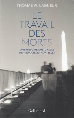 Le travail des morts - une histoire culturelle des dépouilles mortuaires