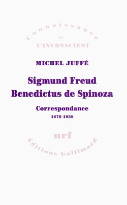 Sigmund Freud - Benedictus de Spinoza - correspondance 1676 - 1938