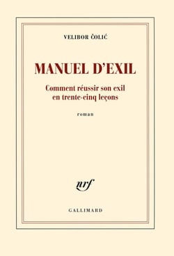 Manuel d'exil - comment réussir son exil en trente-cinq leçons