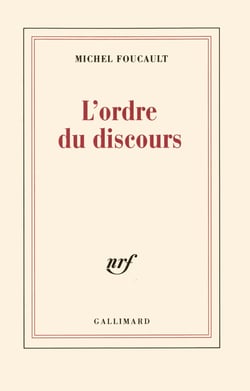 L'ordre du discours : Leçon inaugurale au Collège de France prononcée le 2 décembre 1970