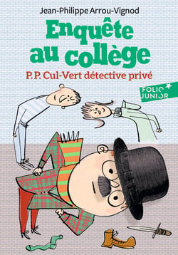 Enquête au collège Tome 3 : P.P. Cul-Vert détective privé
