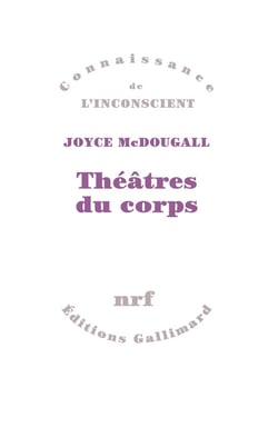 Théâtralité du corps - le psychosoma en psychanalyse