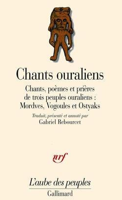 Chants ouraliens : Chants, poèmes et prières de trois peuples ouraliens : Mordves, Vogoules et Ostyaks