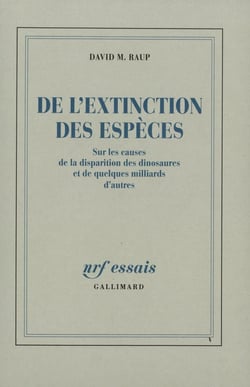De l'extinction des espèces : Sur les causes de la disparition des dinosaures et de quelques milliards d'autres