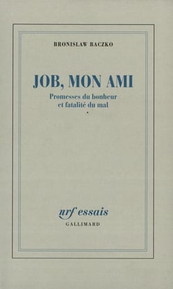Job, mon ami - promesses du bonheur et fatalité du mal