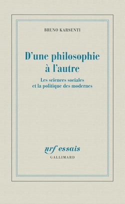 D'une philosophie à l'autre - les sciences sociales et la politique des modernes