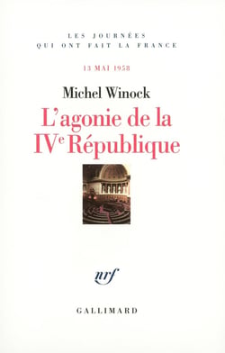 L'agonie de la IVe République : (13 mai 1958)