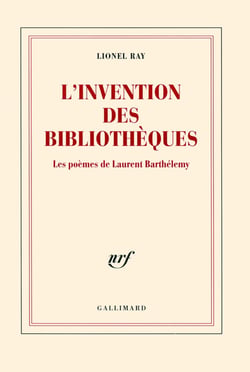 L'invention des bibliothèques - les poèmes de laurent barthélémy