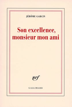 Son excellence, monsieur mon ami