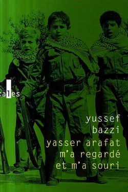 Yasser Arafat m'a regardé et m'a souri
