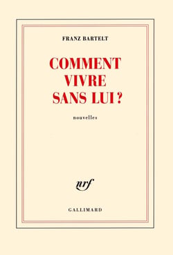 Comment vivre sans lui ?