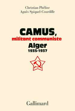 Camus, militant communiste - Alger, 1935-1937