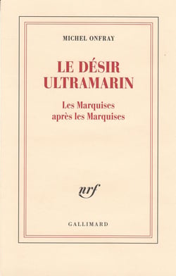 Le désir ultramarin - les Marquises après les Marquises