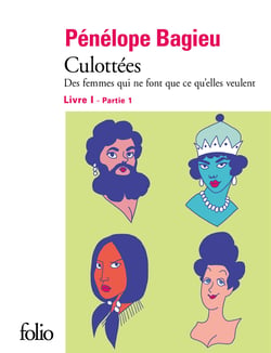 Culottées - des femmes qui ne font que ce qu'elles veulent Tome 1 : Première partie