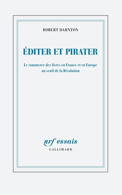 Éditer et pirater - le commerce des livres en France et en Europe au seuil de la Révolution