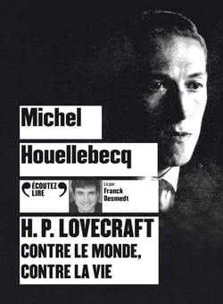 H. P. Lovecraft : contre le monde, contre la vie