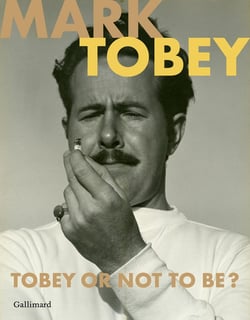 Mark Tobey - tobey or not to be ? - édition bilingue français / anglais