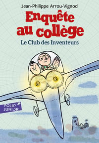 Enquête au collège Tome 6 : le club des inventeurs