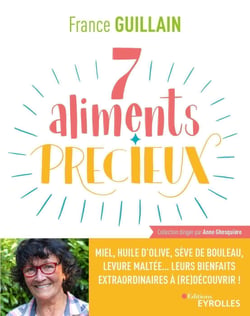 7 aliments précieux - miel, huile d'olive, ève de bouleau, levure maltée... leurs bienfaits extraordinaires à (re)découvrir !