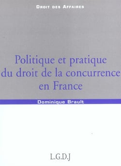 Politique et pratique du droit de la concurrence en france