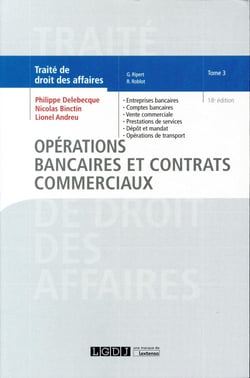Traité de droit des affaires Tome 3 - opérations bancaires et contrats commerciaux (18e édition)