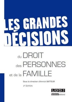 Les grandes décisions du droit des personnes et de la famille (2e édition)